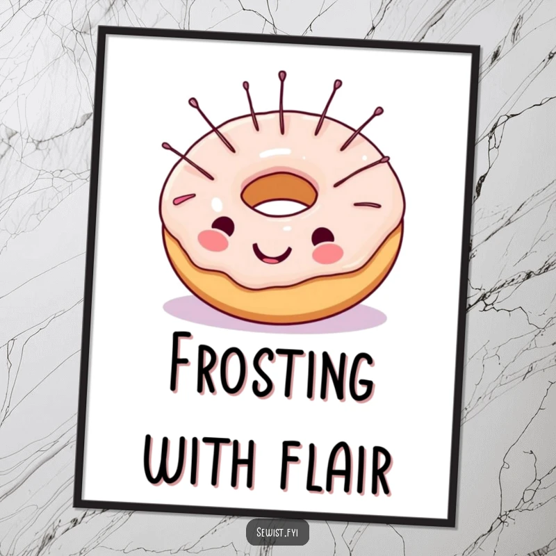Funny poster art featuring a cheerful donut with sewing needles stuck in its frosting, whimsical and humorous decor for sewing enthusiasts.