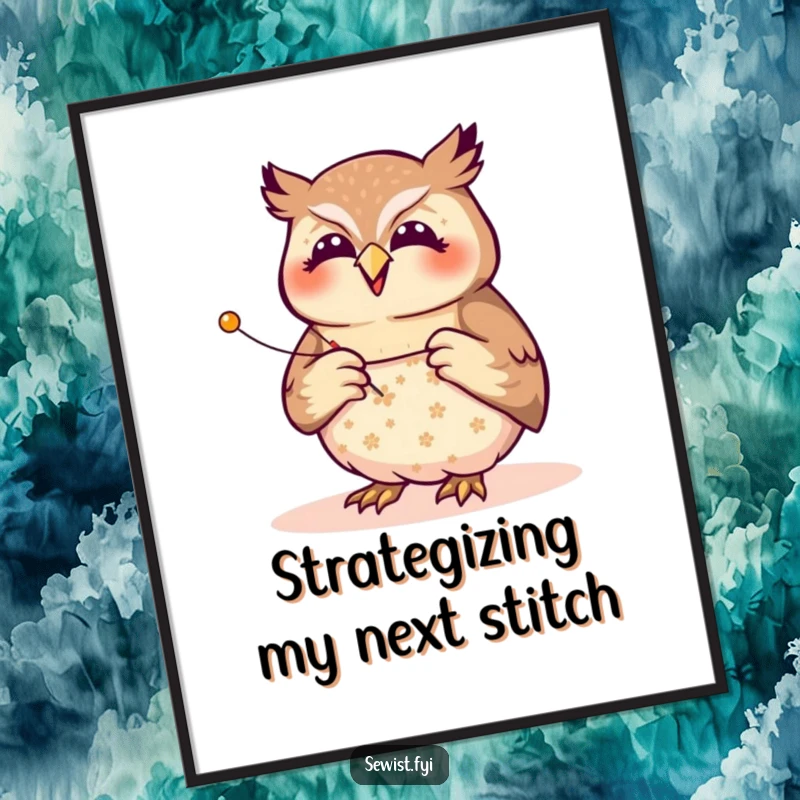 Funny owl seamstress poster, a joyful bird pinning a fabric pattern with focused precision, whimsical decor for craft rooms and as a gift.