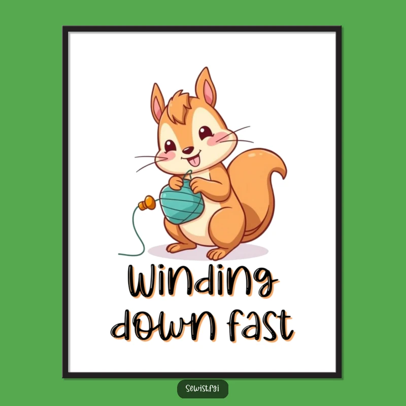 Funny Squirrel Bobbin Winding Poster - Hilarious Decor for Energetic Spaces!