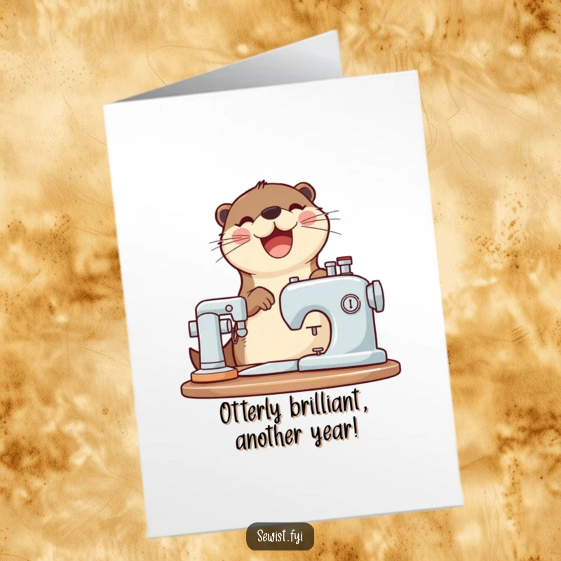 Funny Free Printable Birthday Card: A joyful otter happily sewing with a whirring machine, celebrating a special day.