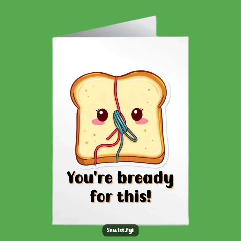 Hilarious Free Printable Congrats Card: Toast's Sewing Success, Print at Home!